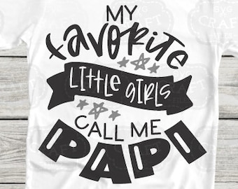 Papi SVG : Mes petites filles préférées m'appellent Papi (téléchargement numérique)