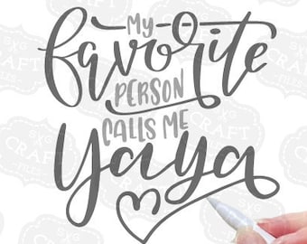 Yaya SVG-Datei: Meine Lieblingsperson nennt mich Yaya (Digitaler Download)