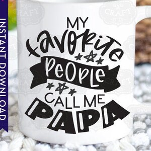Día del padre SVG, papá SVG, abuelo SVG, taza del día del padre SVG, regalo de abuelo, mis personas favoritas me llaman SVG, regalo de papá SVG, Cricut SVG
