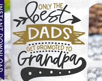Abuelo SVG, anuncio de bebé SVG, día del padre SVG, solo los mejores papás son promovidos a abuelo, nuevo abuelo SVG, anuncio de embarazo SVG