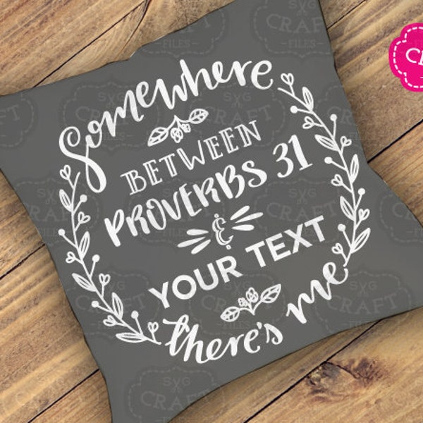 Somewhere between proverbs 31 svg, SVG for cricut, template svg, funny svg, sayings svg, mug svg, proverbs svg, funny dxf, customize svg