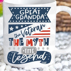 veteran gift svg, great grandpa svg, veteran svg, the man the legend svg, veteran shirt svg, mug svg, veterans day svg, veterans day gift
