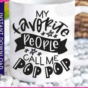 día del padre SVG, abuelo SVG, pop pop SVG, taza del día del padre SVG, regalo de abuelo, mi gente favorita me llama SVG, regalo pop pop SVG, png