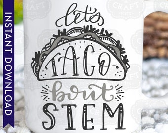 Taco Bout STEM SVG: Funny Teacher Classroom Design (Digital Download)