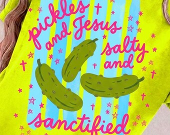Pickles And Jesus PNG, Salty And Sanctified Shirt Graphic, Funny Faith Boutique Design, Trendy Christian Pickle Artwork