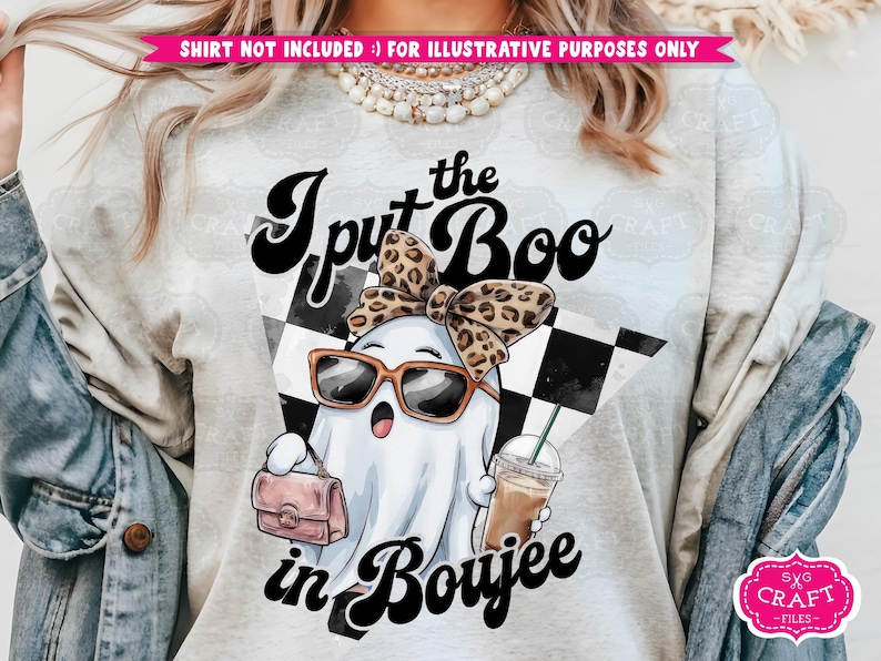 May include: A white ghost wearing sunglasses and a leopard print bow, holding a pink purse and a cup of coffee. The text "I put the Boo in Boujee" is written in black letters on a white background.