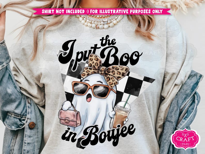 May include: A white ghost wearing sunglasses and a leopard print bow, holding a pink purse and a cup of coffee. The text "I put the Boo in Boujee" is written in black letters on a white background.