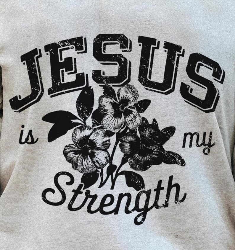 Retro Spring Jesus Is My Strength PNG Christian floral shirt design