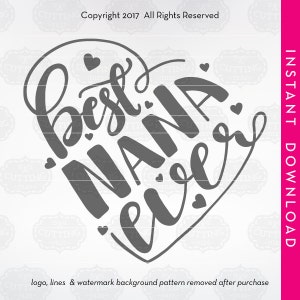 Cricut files, svg, nana svg, nana svg files, best nana ever svg, nana cut file, best nana svg, dxf, i love my nana, worlds best nana svg