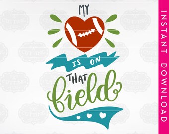 Football Mom SVG: My Heart is on That Field (Digital Download)