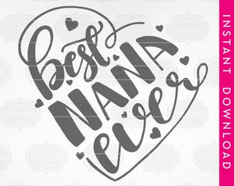 Cricut Files, Svg, Nana Svg, Nana Svg Files, Best Nana Ever Svg
