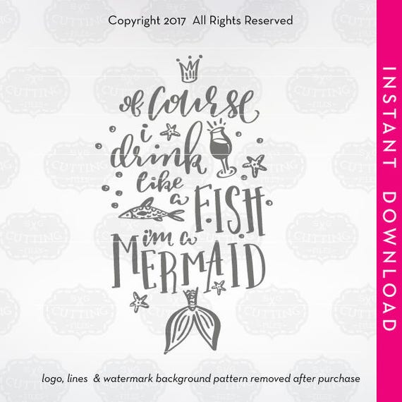 Download Mermaid Svg Of Course I Drink Like A Fish Svg Of Course I Etsy