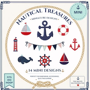 May include: A collection of nautical-themed embroidery designs. The image features a variety of miniature designs, including anchors, sailboats, a lighthouse, and a whale. The text reads "Nautical Treasures" and "14 Mini Designs."