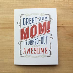 Mother's Day Card - "Great job mam! Ik bleek awesome!"+"Niet kan zeggen hetzelfde over uw andere kinderen wel, kan ik?"