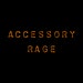 Accessory Rage