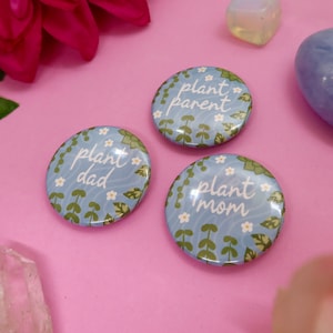 Plant Parent Pin Button - Plant mom or plant dad - gift for plant lovers