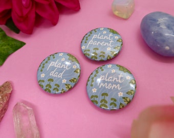 Plant Parent Pin Button - Plant mom or plant dad - gift for plant lovers