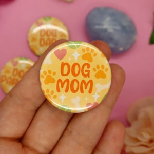 Dog Parent Pin Button - Dog mom or dog dad - gift for dog lovers