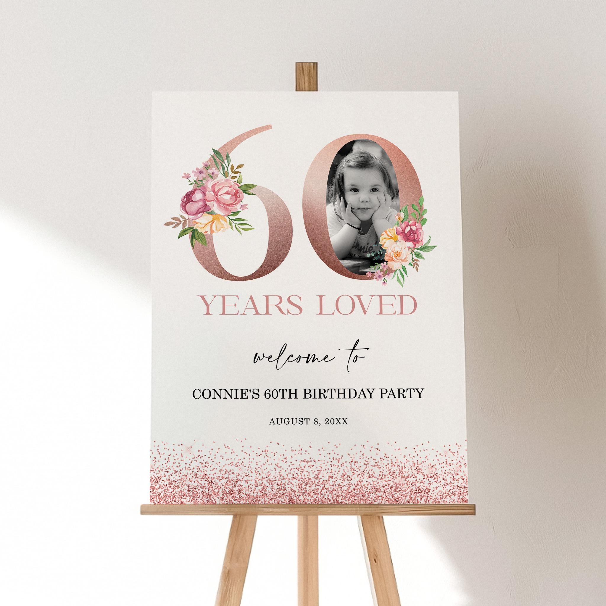Editable 60th Birthday Welcome Sign, 60 Years Loved Sign, Pink Rose ...