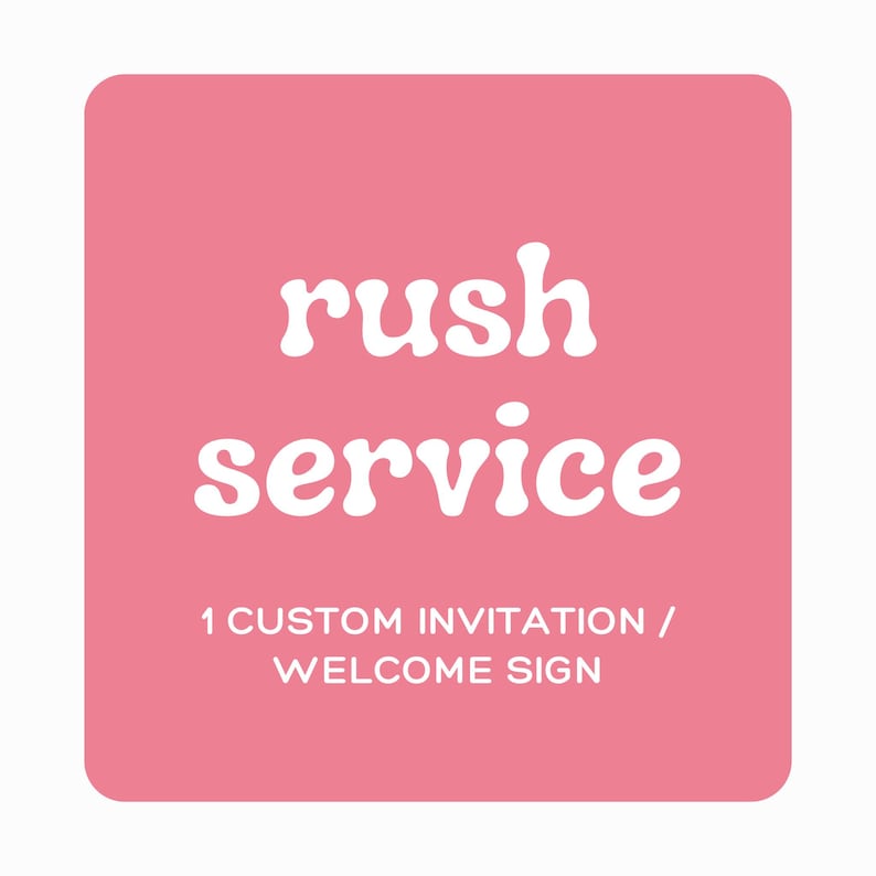 Rush Service Fee - For 1 Custom Invitation / Welcome Sign image 1