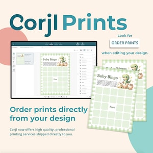 May include: An advertisement for Corjl Prints, showing a computer screen with a Baby Bingo template and printed bingo cards. The cards have a green and white checkered pattern with a dinosaur graphic. Text includes "Order Prints" and "Baby Bingo."