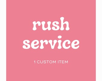 Rush Service Fee - For 1 Custom Item