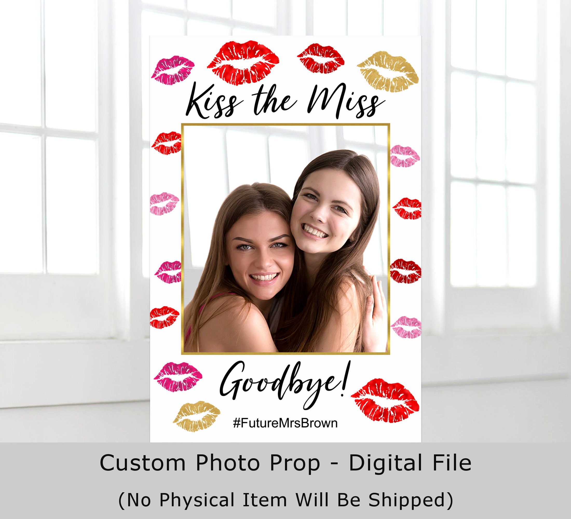 Kiss the miss goodbye photo booth frame
