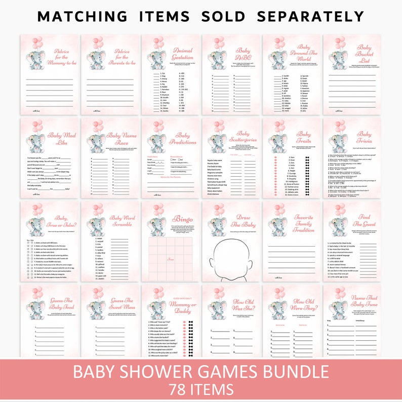 May include: A set of 12 printable baby shower game cards featuring a cute gray elephant with pink balloons. The cards have a pink watercolor background and include games like "Baby Mad Libs", "Baby Name Race", "Baby Predictions", "Baby Shower Bingo", "Guess the Baby Food", and more. The text "BABY SHOWER GAMES BUNDLE 78 ITEMS" is at the bottom of the image.