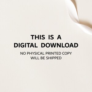May include: Text on a white background that reads "This is a Digital Download. No physical printed copy will be shipped."