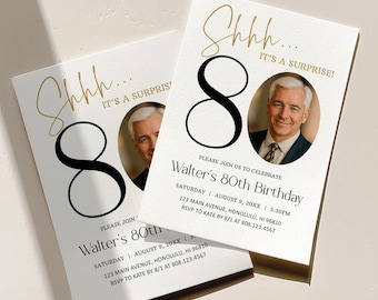 Può includere: Due biglietti d'invito di compleanno bianchi con scritta dorata e la foto di un uomo. Gli inviti recitano "Shhh... IT'S A SURPRISE!" e "Walter's 80th Birthday" con i dettagli dell'evento. Il numero 80 è ben visibile.