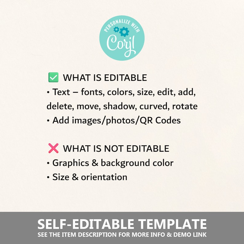 Pode incluir: Uma lista de verifica&ccedil;&atilde;o do que &eacute; edit&aacute;vel e do que n&atilde;o &eacute; edit&aacute;vel em um modelo autoedit&aacute;vel. Os elementos edit&aacute;veis incluem texto, fontes, cores, tamanho, editar, adicionar, excluir, mover, sombra, curvado, girar e adicionar imagens/fotos/c&oacute;digos QR. Os elementos n&atilde;o edit&aacute;veis incluem gr&aacute;ficos, cor de fundo, tamanho e orienta&ccedil;&atilde;o. O texto "PERSONALIZE WITH Coril" est&aacute; em um c&iacute;rculo azul com um &iacute;cone de engrenagem.