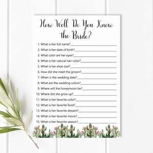 May include: A printable bridal shower game with the title "How Well Do You Know the Bride?" with 15 questions about the bride's personal information, such as her full name, date of birth, favorite color, and favorite season. The game is decorated with a cactus border.