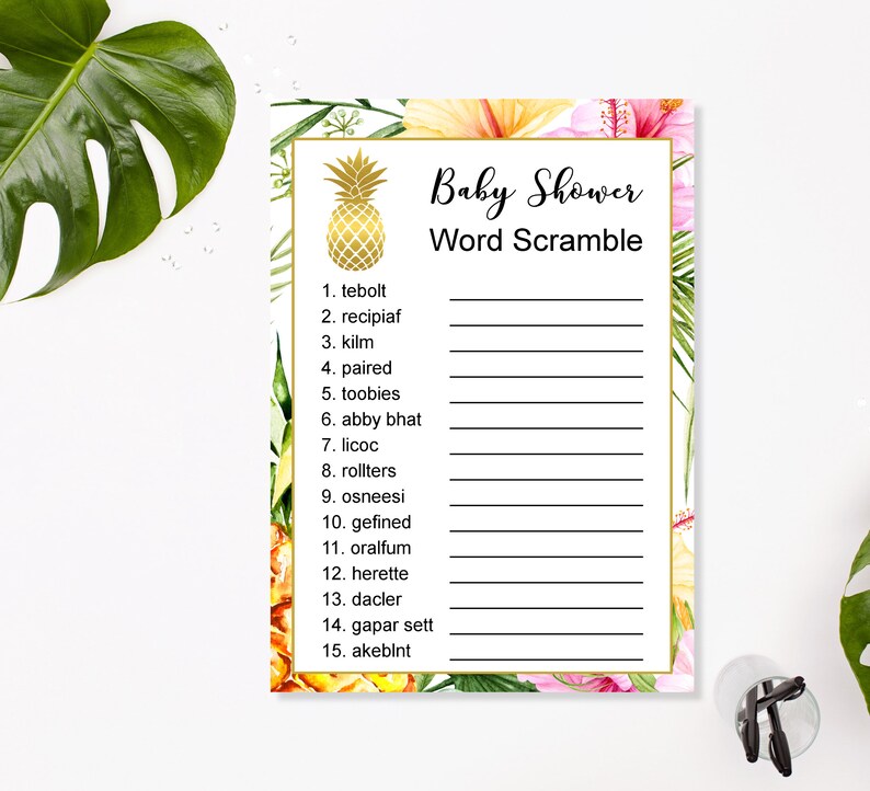 May include: A printable baby shower game with a tropical theme. The game is a word scramble with 15 words to unscramble. The words are related to babies and the theme of the party. The game features a pineapple graphic and floral accents.