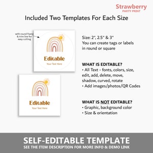 May include: Two editable templates for creating tags or labels in 2, 2.5, and 3 inch sizes. The templates feature a rainbow with a sun and the text "Editable Your Text Here".