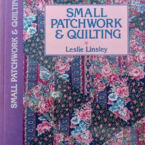 Small Patchwork and Quilting Patterns Instructions Book HS#5