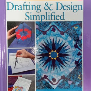May include: Book cover for "Drafting & Design Simplified" from Rodale's Successful Quilting Library. The cover features a blue and black quilt with a star design, a compass, and a mirror.
