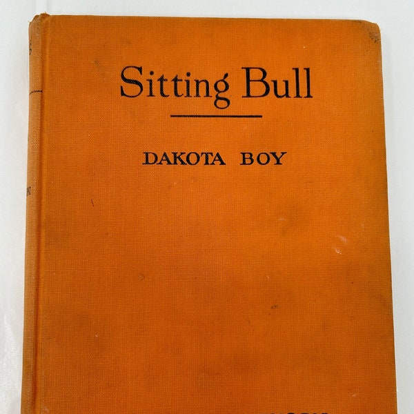 vintage 1956 Sitting Bull by Dakota Boy hardback book