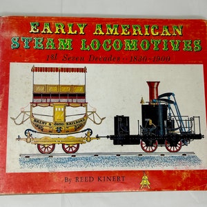 1962 Frühe amerikanische Dampflokomotiven, 1. Sieben Jahrzehnte, 1830-1900. Text und Zeichnungen von Reed Kinert Bild 1