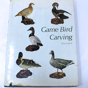 Game Bird Carving Bruce Burk wood craft book arts & crafts wood carving