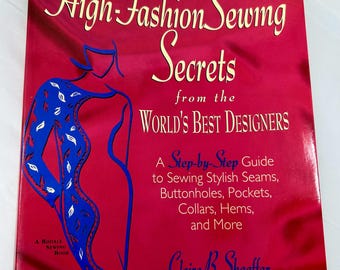 High-Fashion Sewing Secrets from the World's Best Designers – Claire B. Shaeffer – 1997 Step-by-Step Couture Sewing Guide – Fashion Design
