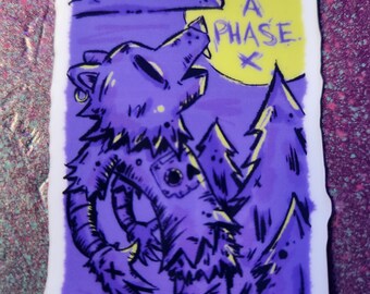 It's Not a Phase Werewolf sticker
