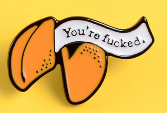 Fortune Cookie Lapel Pin | You're Fucked! | Insult Jewelry | Office Gag Gift