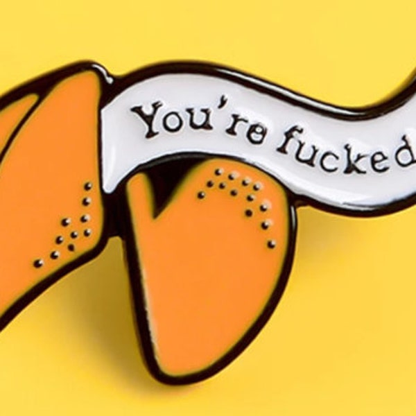 Fortune Cookie Lapel Pin | You're Fucked! | Insult Jewelry | Office Gag Gift