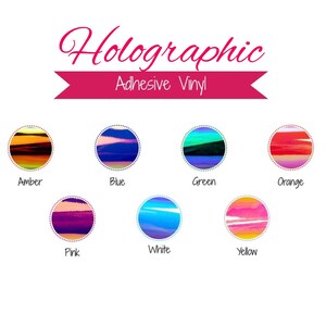May include: Holographic adhesive vinyl in a range of colours: amber, blue, green, orange, pink, white, and yellow. Each colour is shown in a circle with a white border.