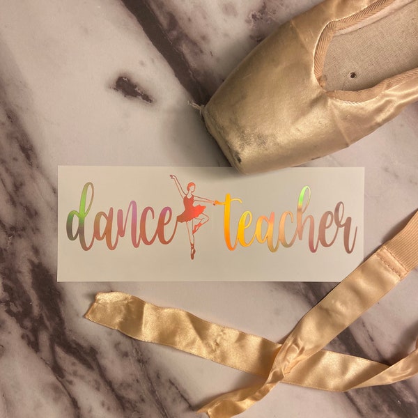 Dance Teacher Decal | Dance Teacher Decal for Car | Dance Teacher Decal for Laptop | Dance Teacher Decal for Tumbler |