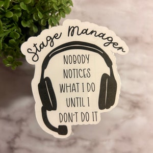 Stage Manager Sticker | Stage Management Sticker | Theatre Vinyl Sticker | Theatre Kid Gift Idea | Theatre Gift Idea | Stage Manager Gifts