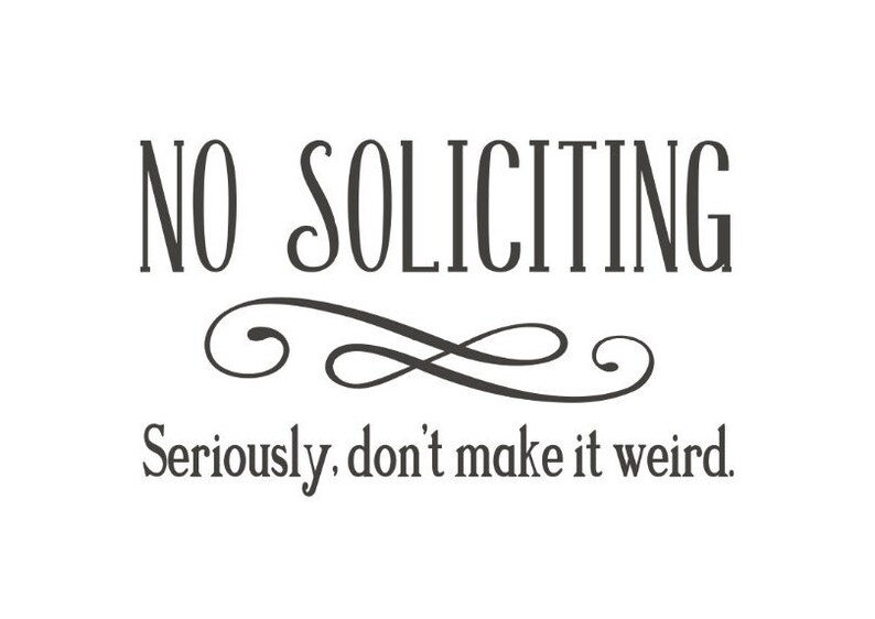 No Soliciting Seriously Dont Make It Weird Vinyl Etsy