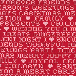May include: Red fabric with white cross-stitched words and hearts. The words include "FOREVER FRIENDS", "SEASON'S GREETINGS", "CHRISTMAS", "PRESENTS", "WISHING YOU A", "TREATS", "GINGERBREAD", "MERRY NIGHT", "FRIENDS", "THANKFUL", "HE", "GREETINGS", "PARTY", "TIME", "MAS", "MERRY", "HAPPY", "EVERY", "CHILDREN", "SANTA", "YOU", "MERRY", "CHRISTMAS".