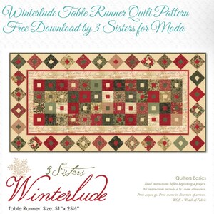 May include: A quilt pattern for a table runner called "Winterlude" by 3 Sisters for Moda. The pattern features a red, green, and cream color scheme with a diamond pattern border. The table runner measures 51 inches by 25 1/2 inches.