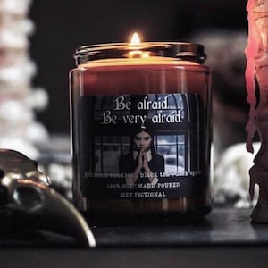 Be Afraid. Be Very Afraid. | Addams Family | Wednesday Addams  | Bookish and Fandom Candles